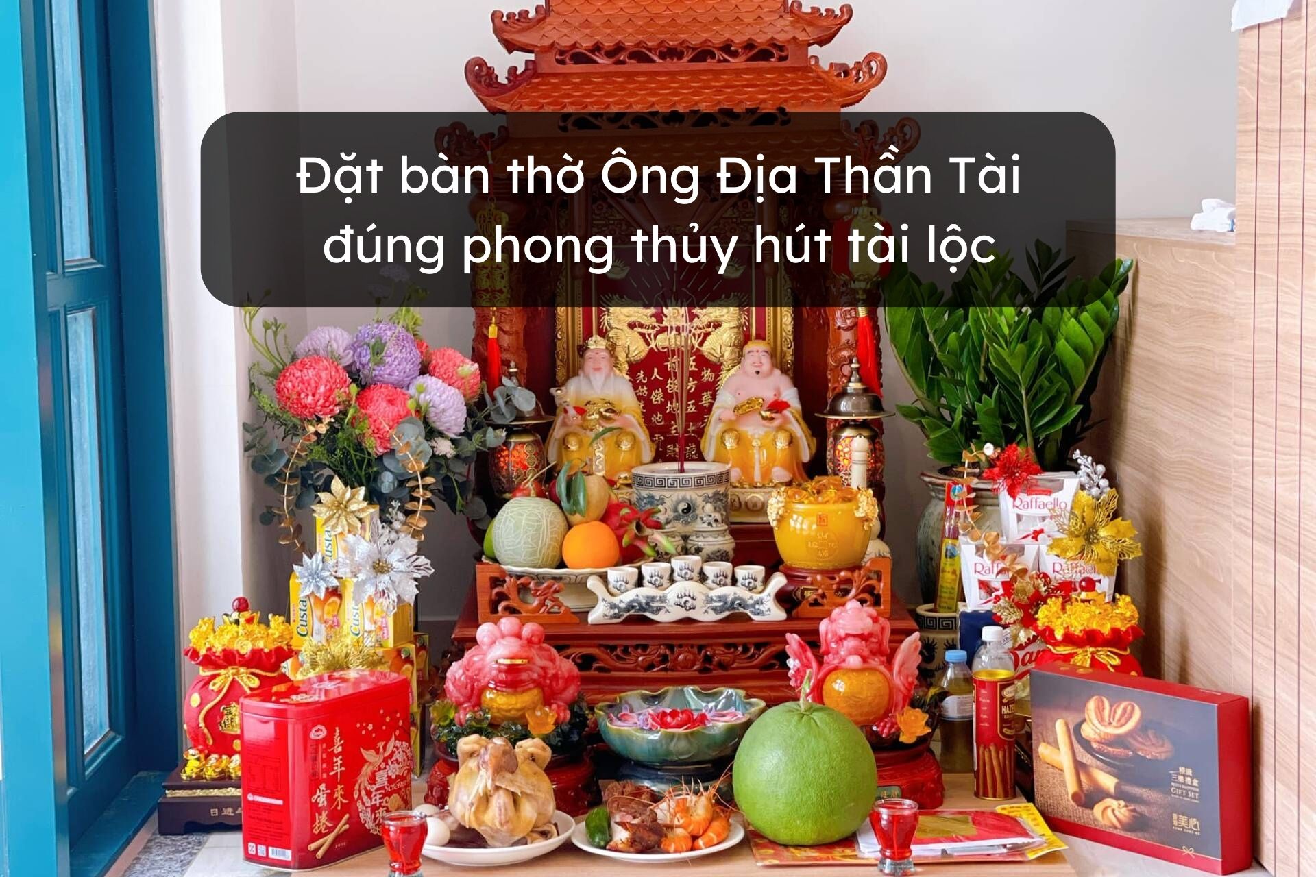 C&aacute;ch thờ Thần T&agrave;i &ndash; Thổ Địa đ&uacute;ng c&aacute;ch