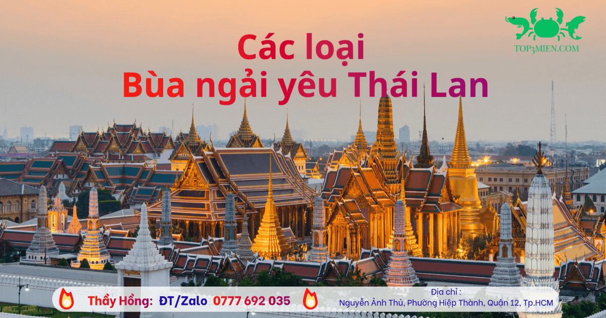 Các loại bùa ngải yêu Thái Lan mạnh nhất, hiệu nghiệm tức thì